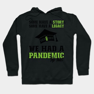 We Had A Pandemic | Black and Green Text Funny 2021 Senior Hoodie